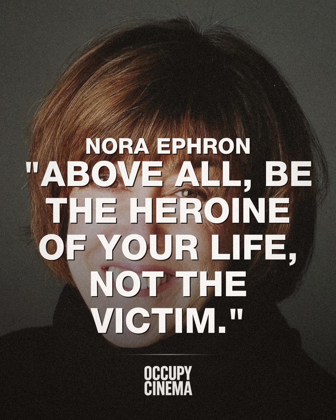 Nora Ephron's Enduring Legacy: Heroine of Her Own Narrative