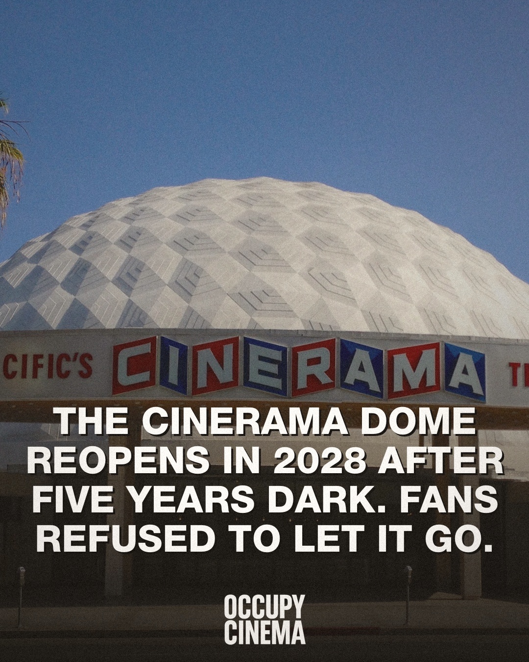 The Cinerama Dome Set for 2028 Reopening as Decurion Commits to Full Restoration