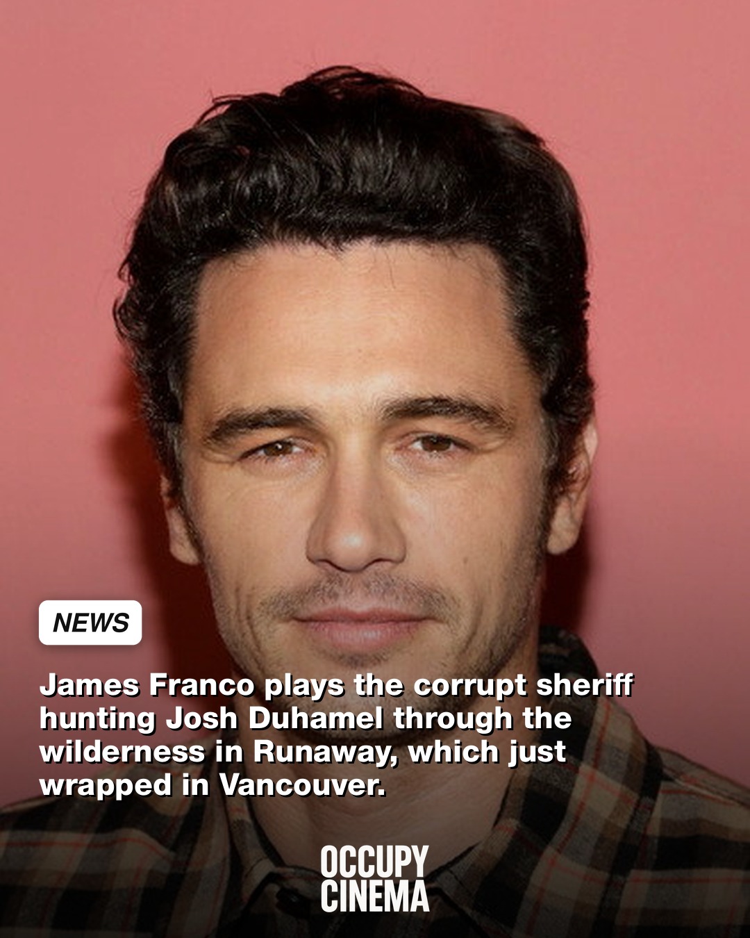 A Cinematic Pursuit: James Franco and Josh Duhamel Inhabit the Wilds of an Indie Thriller
