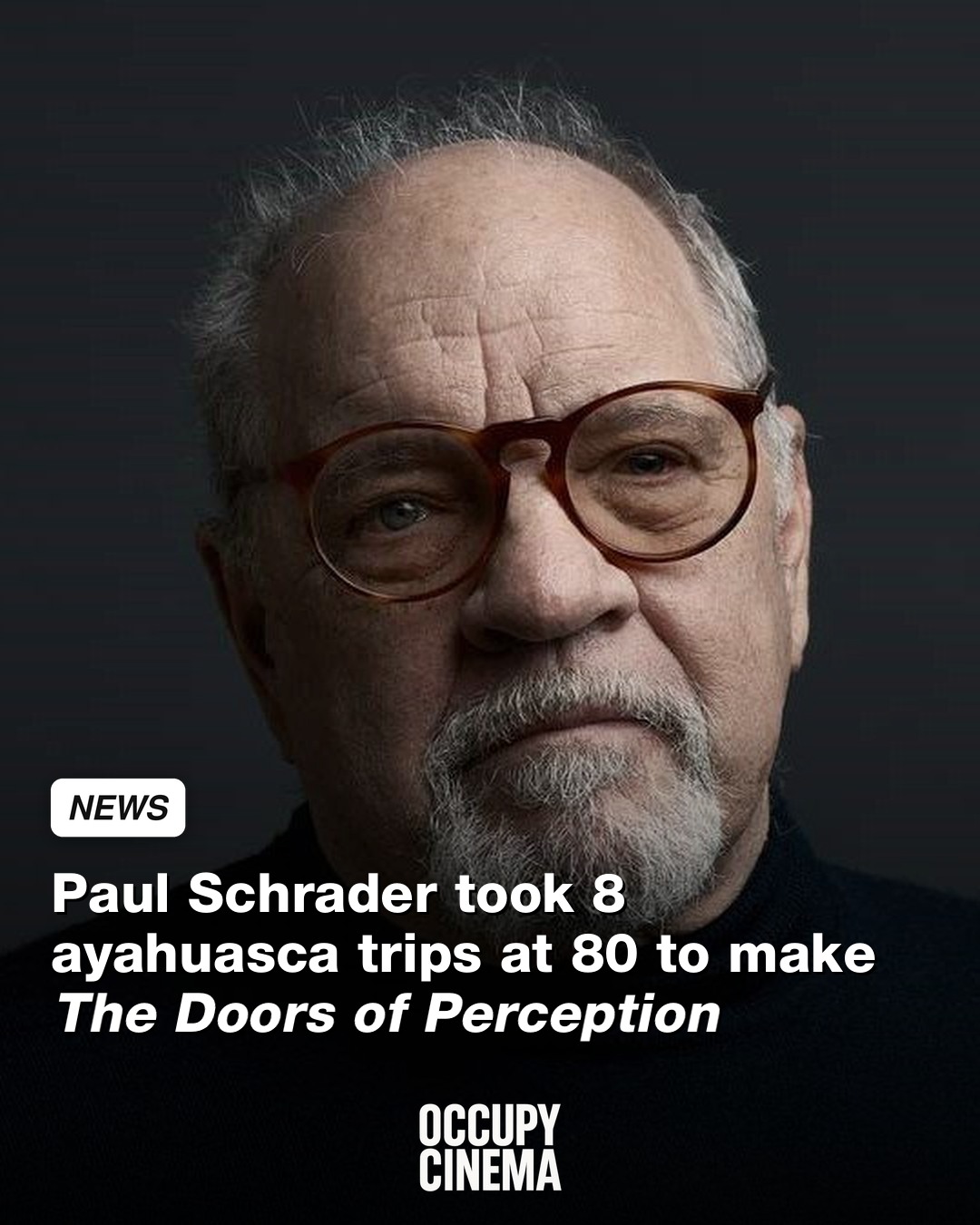Paul Schrader Embraces Psychedelics for New Feature, "The Doors of Perception"