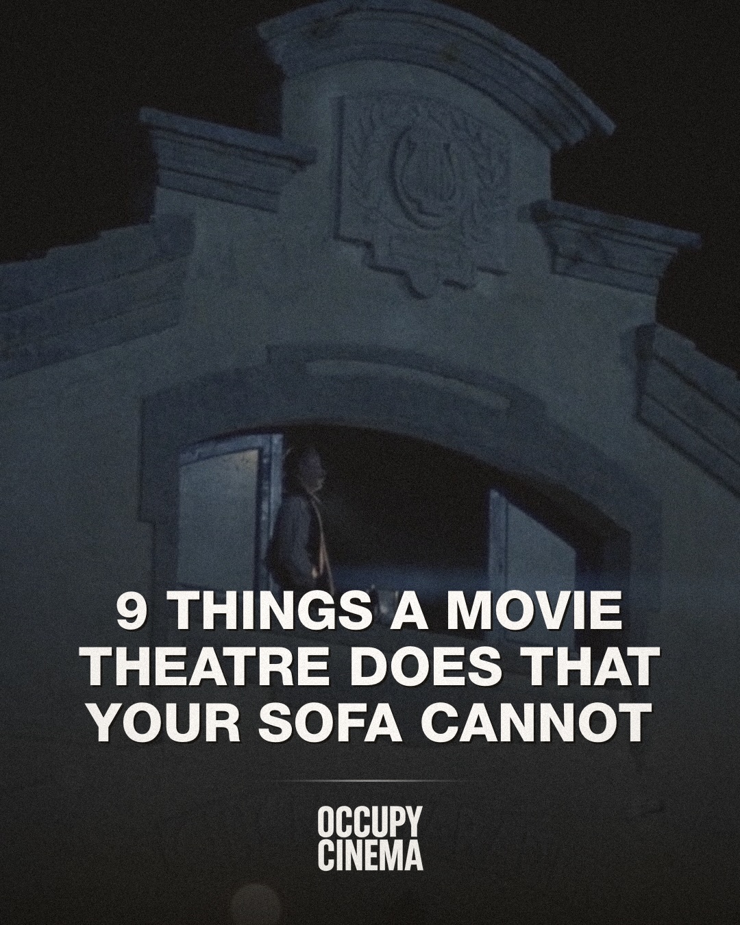 The Friction Factor: Why the Inconvenience of Moviegoing Is Its Greatest Asset